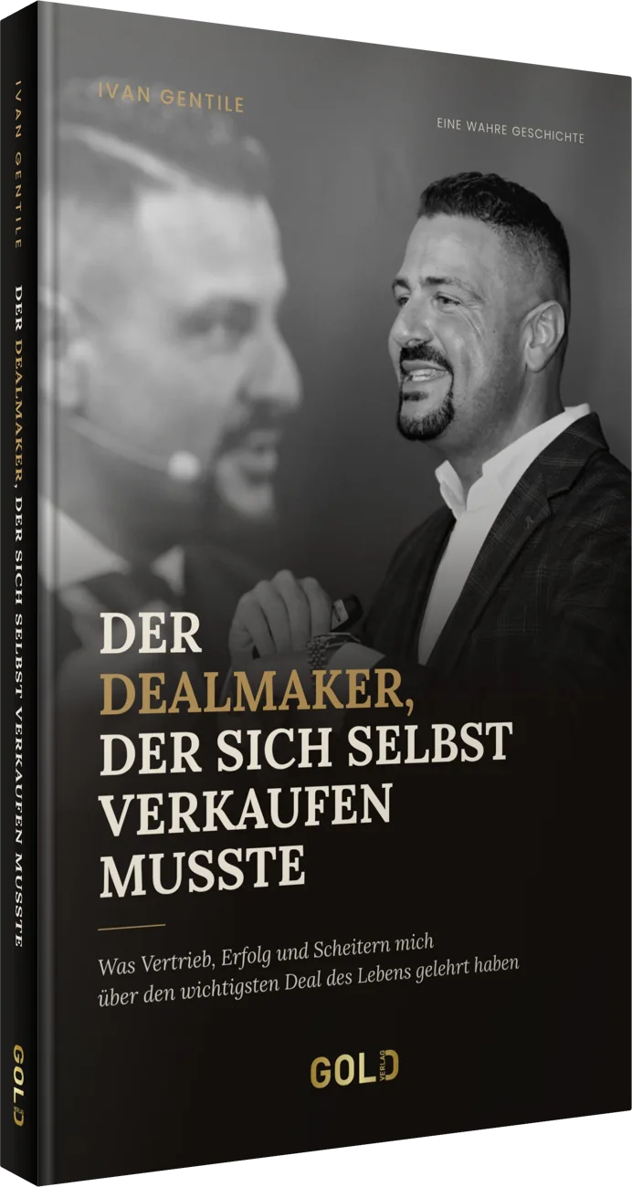 Buch: Der Dealmaker, der sich selbst verkaufen musste, von Ivan Gentile, GOLD Verlag
